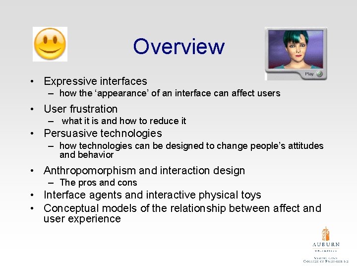 Overview • Expressive interfaces – how the ‘appearance’ of an interface can affect users