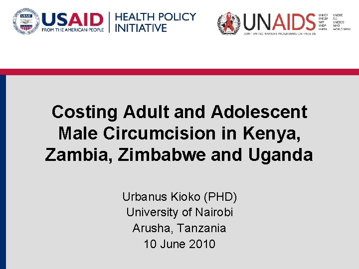 Costing Adult and Adolescent Male Circumcision in Kenya, Zambia, Zimbabwe and Uganda Urbanus Kioko