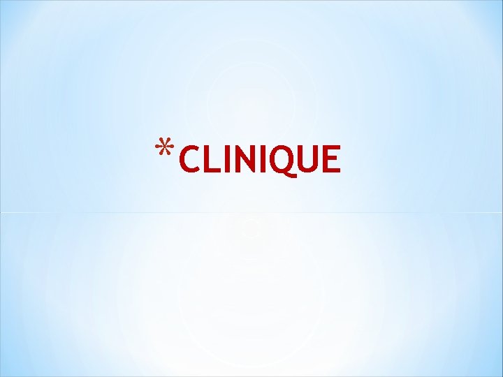 * CLINIQUE 