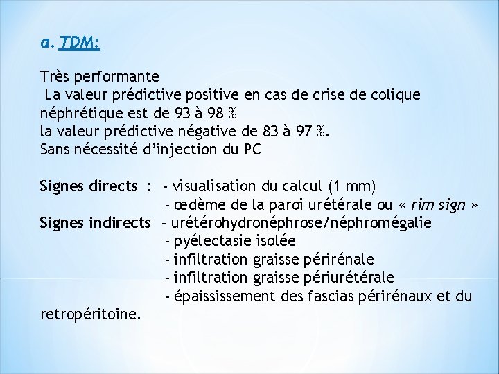a. TDM: Très performante La valeur prédictive positive en cas de crise de colique