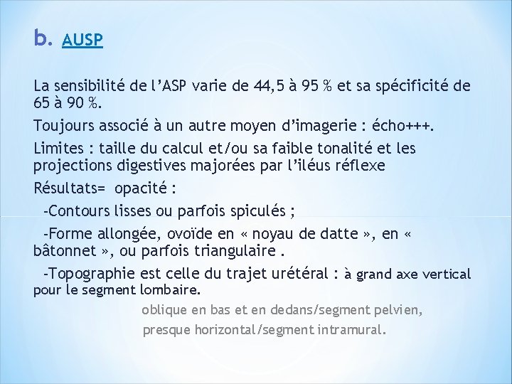 b. AUSP La sensibilité de l’ASP varie de 44, 5 à 95 % et