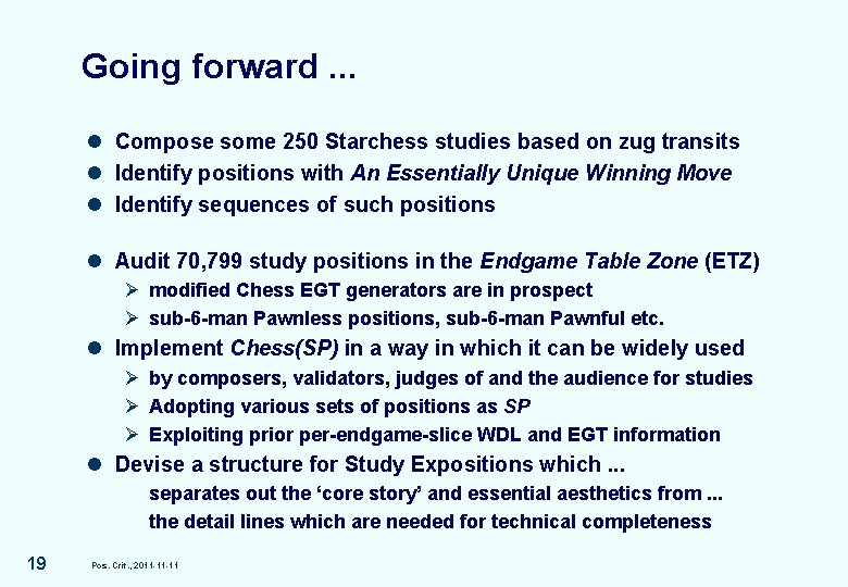 Going forward. . . l Compose some 250 Starchess studies based on zug transits Going forward. . . l Compose some 250 Starchess studies based on zug transits