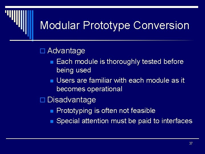 Modular Prototype Conversion o Advantage n n Each module is thoroughly tested before being
