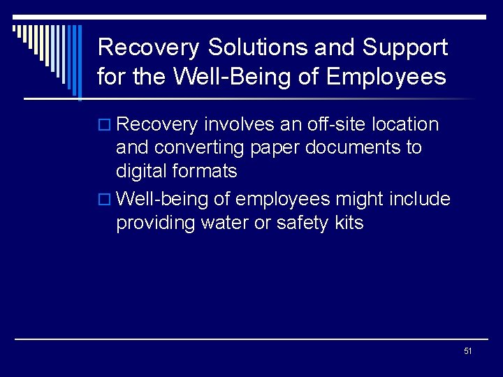 Recovery Solutions and Support for the Well-Being of Employees o Recovery involves an off-site