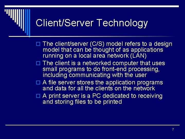 Client/Server Technology o The client/server (C/S) model refers to a design model that can