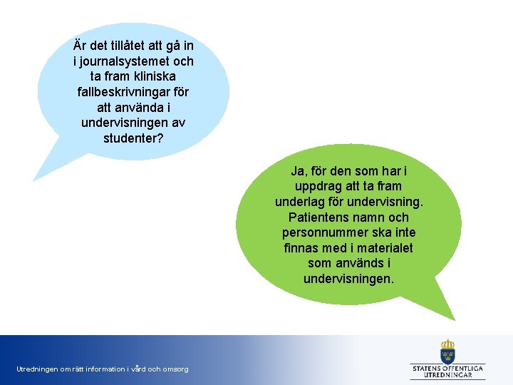 Är det tillåtet att gå in i journalsystemet och ta fram kliniska fallbeskrivningar för