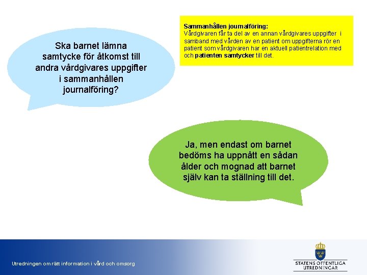 Ska barnet lämna samtycke för åtkomst till andra vårdgivares uppgifter i sammanhållen journalföring? Sammanhållen