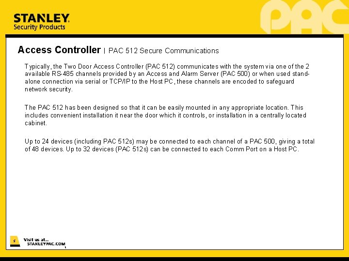 Access Controller | PAC 512 Secure Communications Typically, the Two Door Access Controller (PAC