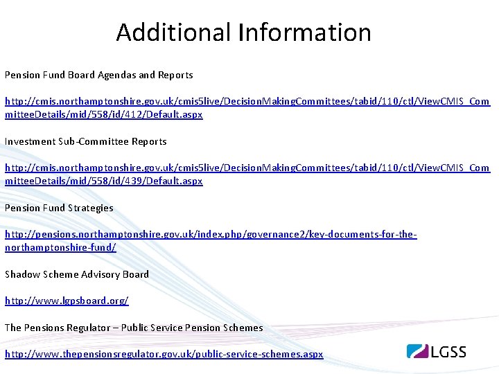 Additional Information Pension Fund Board Agendas and Reports http: //cmis. northamptonshire. gov. uk/cmis 5