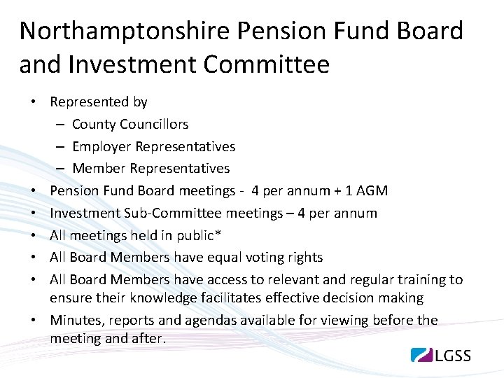 Northamptonshire Pension Fund Board and Investment Committee • Represented by – County Councillors –