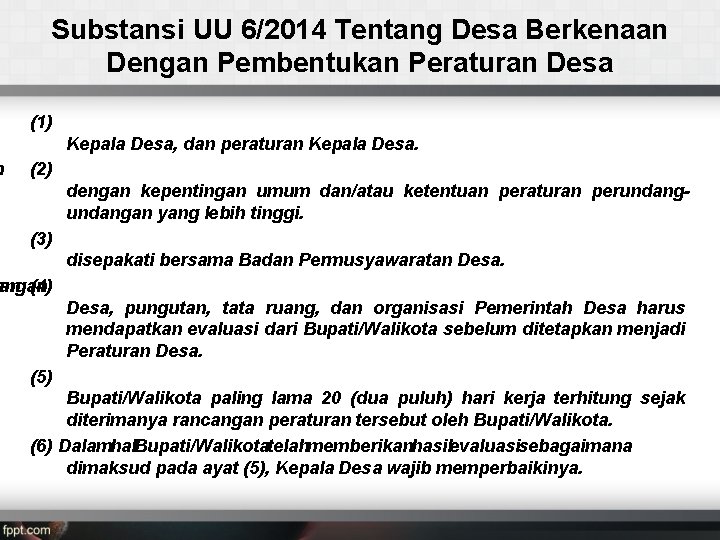 n Substansi UU 6/2014 Tentang Desa Berkenaan Dengan Pembentukan Peraturan Desa (1) Kepala Desa,