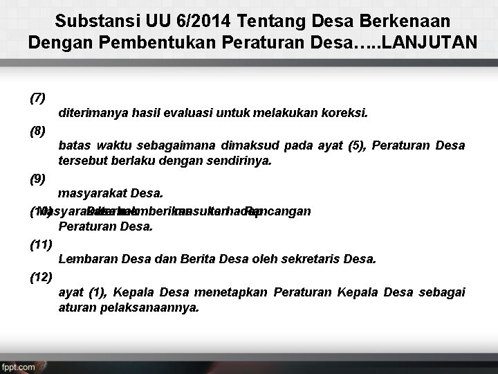 Substansi UU 6/2014 Tentang Desa Berkenaan Dengan Pembentukan Peraturan Desa…. . LANJUTAN (7) diterimanya