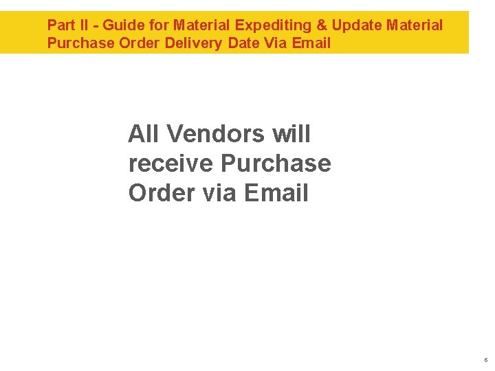 Part II - Guide for Material Expediting & Update Material Purchase Order Delivery Date