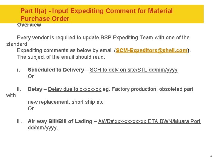 Part II(a) - Input Expediting Comment for Material Purchase Order Overview Every vendor is