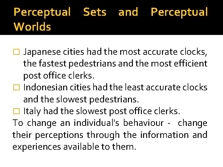 Perceptual Sets and Perceptual Worlds Japanese cities had the most accurate clocks, the fastest