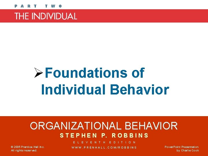 Chapter 2 ØFoundations of Individual Behavior ORGANIZATIONAL BEHAVIOR S T E P H E
