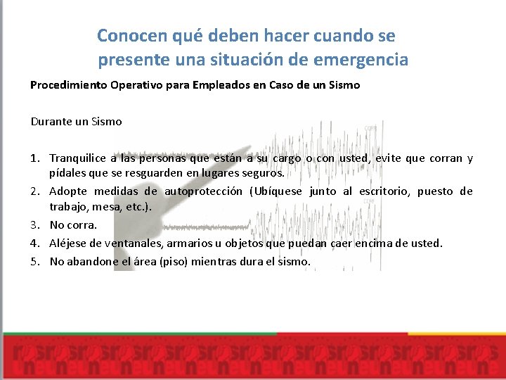 Conocen qué deben hacer cuando se presente una situación de emergencia Procedimiento Operativo para