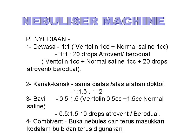 PENYEDIAAN 1 - Dewasa - 1: 1 ( Ventolin 1 cc + Normal saline PENYEDIAAN 1 - Dewasa - 1: 1 ( Ventolin 1 cc + Normal saline