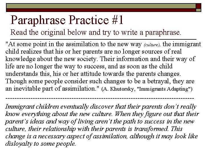 Paraphrase Practice #1 Read the original below and try to write a paraphrase. "At