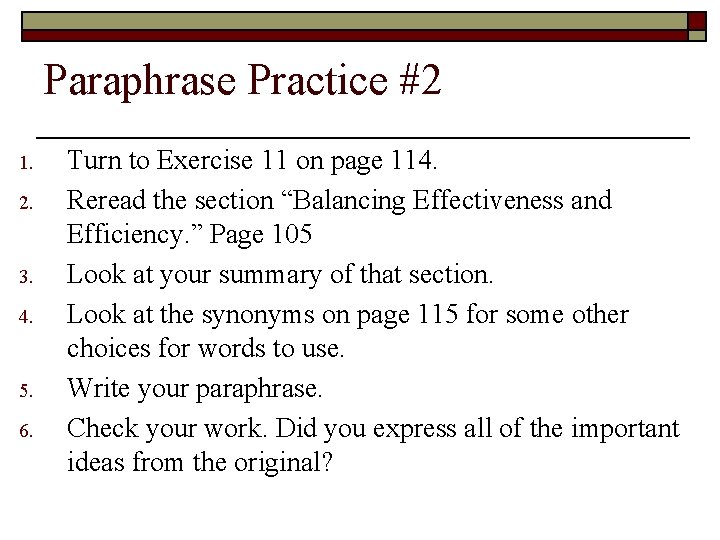 Paraphrase Practice #2 1. 2. 3. 4. 5. 6. Turn to Exercise 11 on