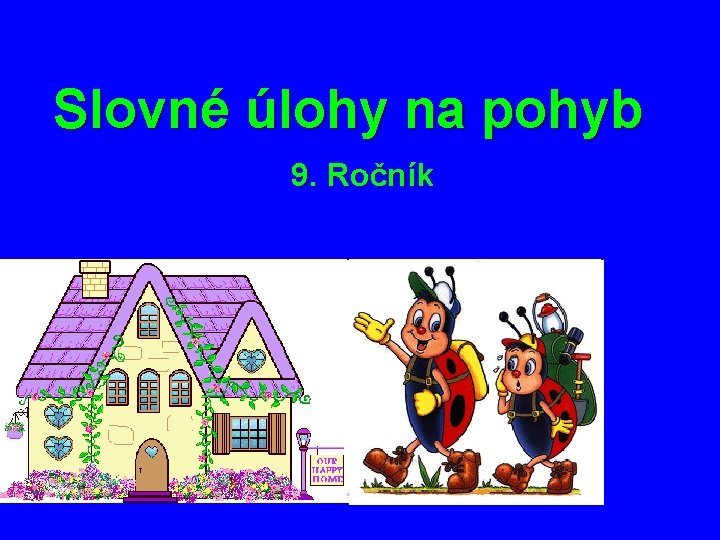 Slovné úlohy na pohyb 9. Ročník 