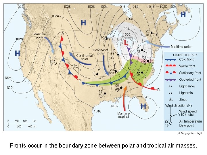 Fronts occur in the boundary zone between polar and tropical air masses. 