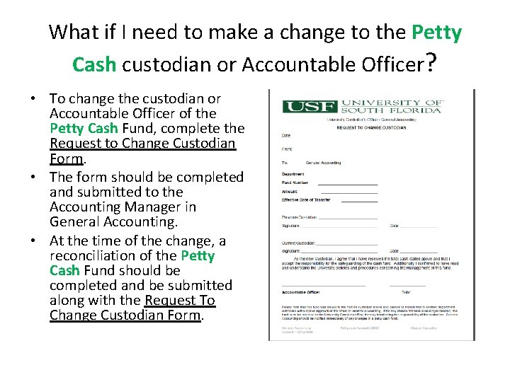 What if I need to make a change to the Petty Cash custodian or