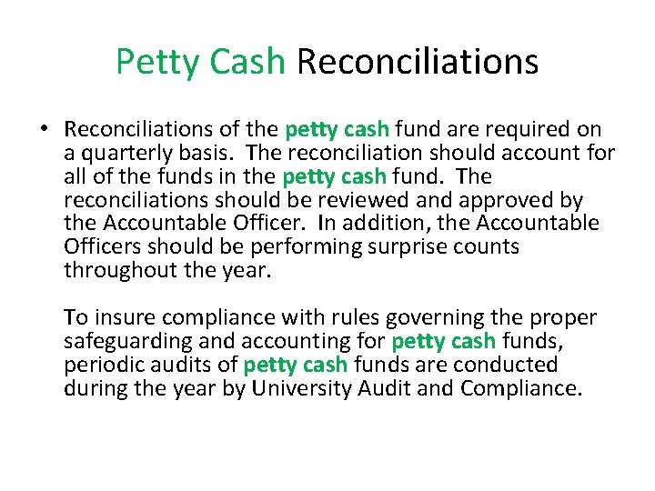 Petty Cash Reconciliations • Reconciliations of the petty cash fund are required on a