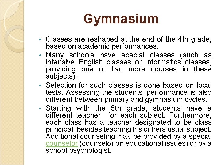 Gymnasium Classes are reshaped at the end of the 4 th grade, based on Gymnasium Classes are reshaped at the end of the 4 th grade, based on