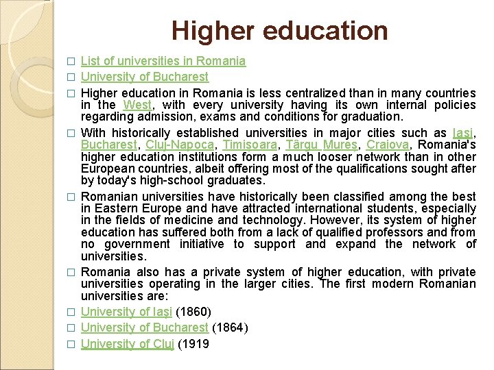 Higher education � � � � � List of universities in Romania University of Higher education � � � � � List of universities in Romania University of