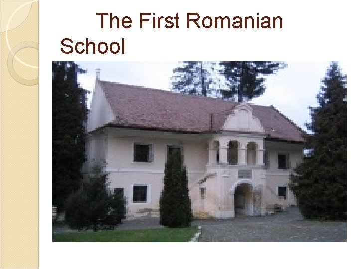 The First Romanian School The First Romanian School