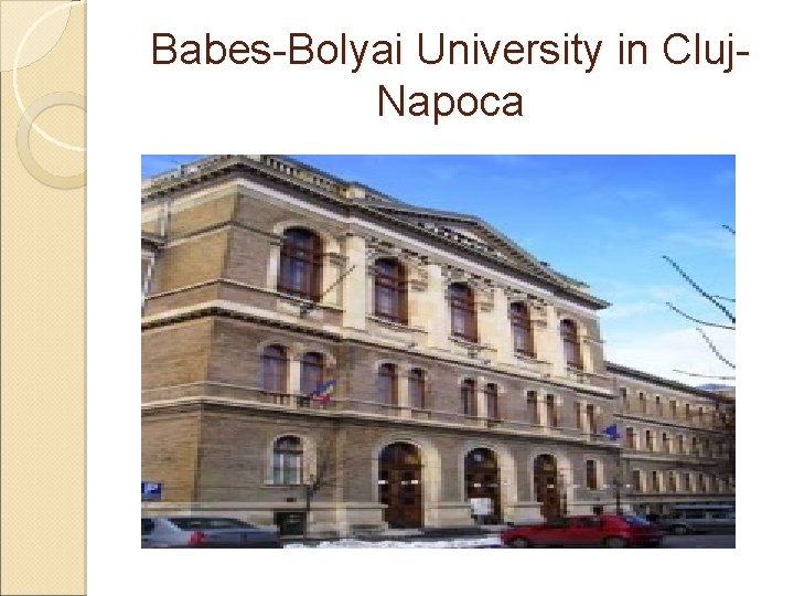 Babes-Bolyai University in Cluj. Napoca Babes-Bolyai University in Cluj. Napoca