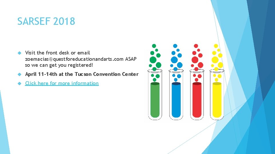 SARSEF 2018 Visit the front desk or email zoemacias@questforeducationandarts. com ASAP so we can SARSEF 2018 Visit the front desk or email zoemacias@questforeducationandarts. com ASAP so we can