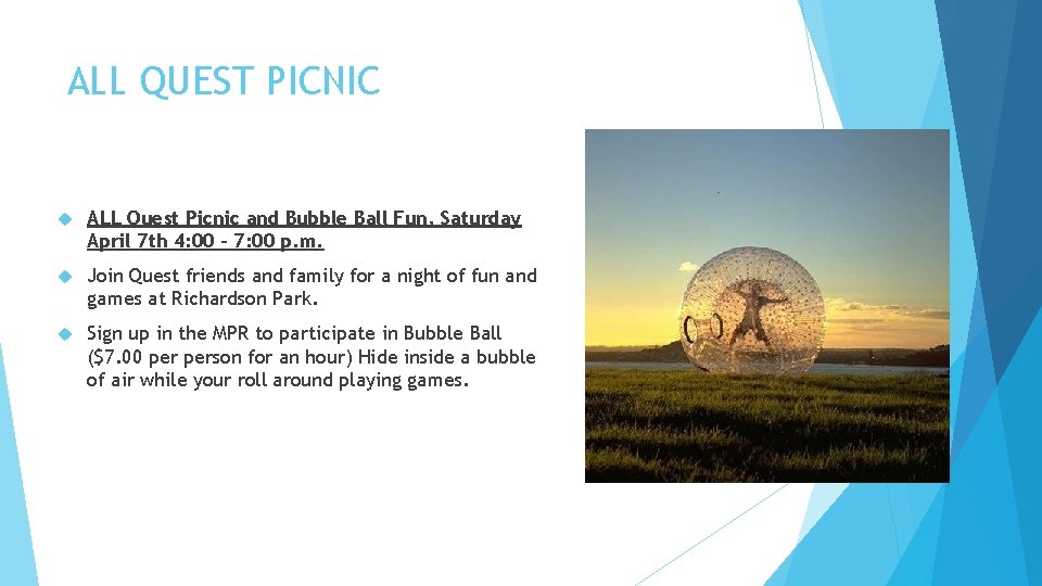 ALL QUEST PICNIC ALL Quest Picnic and Bubble Ball Fun, Saturday April 7 th