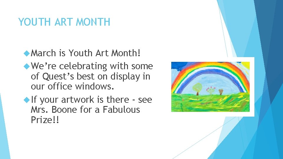 YOUTH ART MONTH March is Youth Art Month! We’re celebrating with some of Quest’s