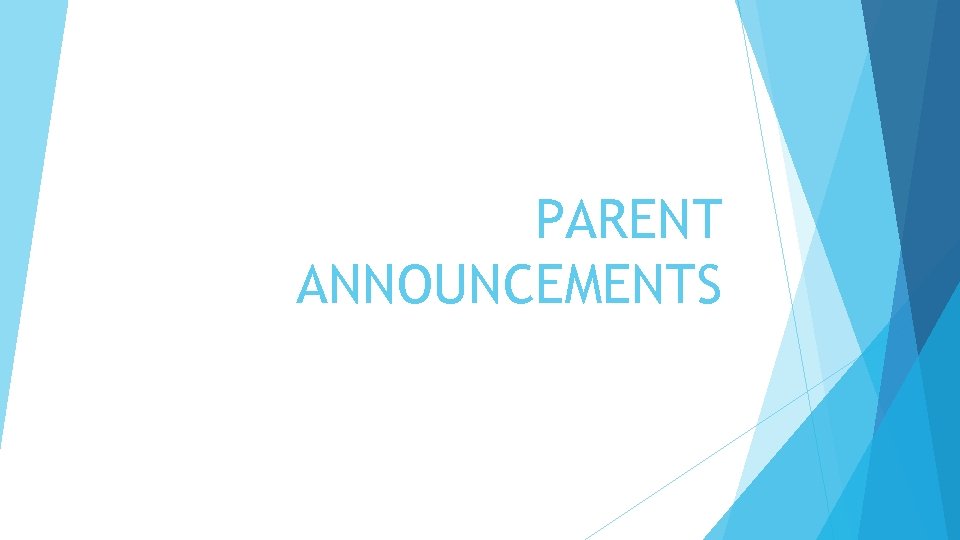 PARENT ANNOUNCEMENTS 