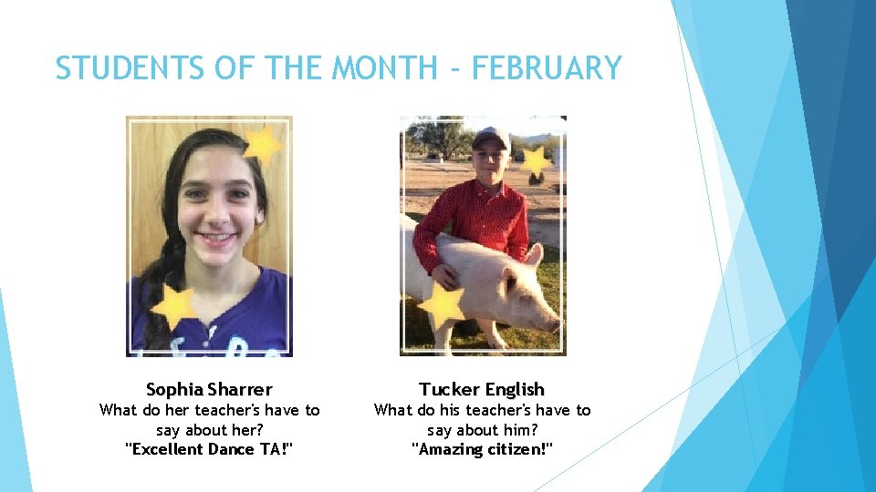 STUDENTS OF THE MONTH - FEBRUARY Sophia Sharrer What do her teacher's have to STUDENTS OF THE MONTH - FEBRUARY Sophia Sharrer What do her teacher's have to