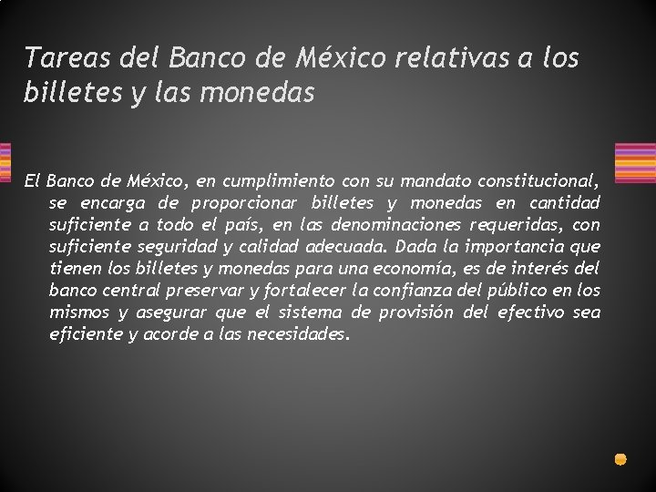 Tareas del Banco de México relativas a los billetes y las monedas El Banco