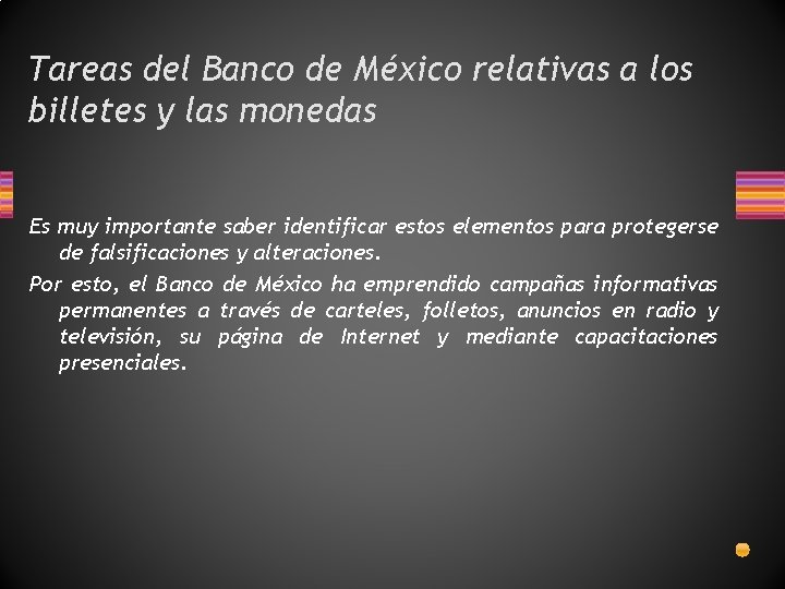 Tareas del Banco de México relativas a los billetes y las monedas Es muy