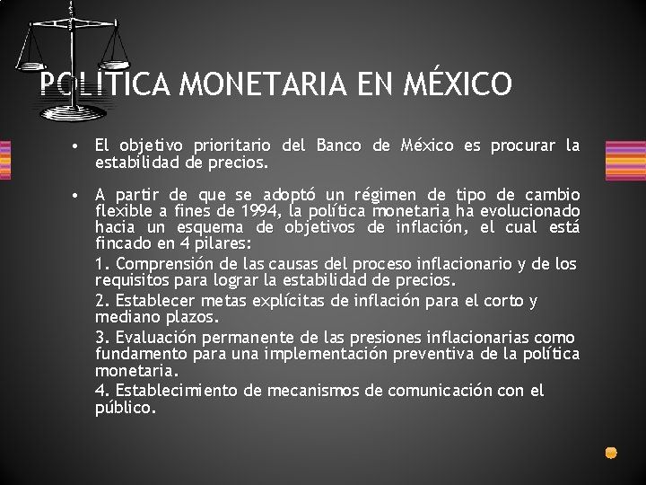 POLÍTICA MONETARIA EN MÉXICO • El objetivo prioritario del Banco de México es procurar