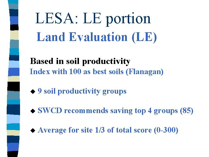 LESA: LE portion Land Evaluation (LE) Based in soil productivity Index with 100 as