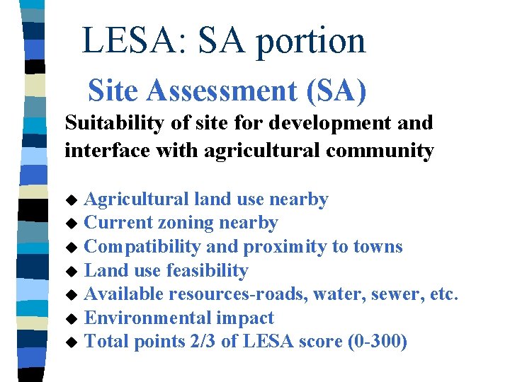 LESA: SA portion Site Assessment (SA) Suitability of site for development and interface with