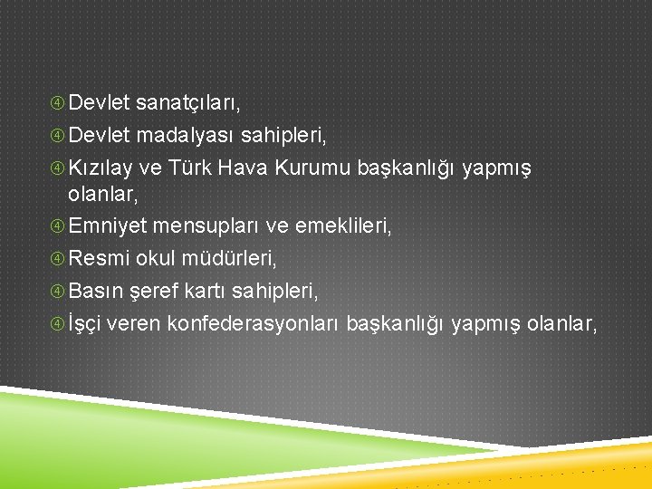  Devlet sanatçıları, Devlet madalyası sahipleri, Kızılay ve Türk Hava Kurumu başkanlığı yapmış olanlar,