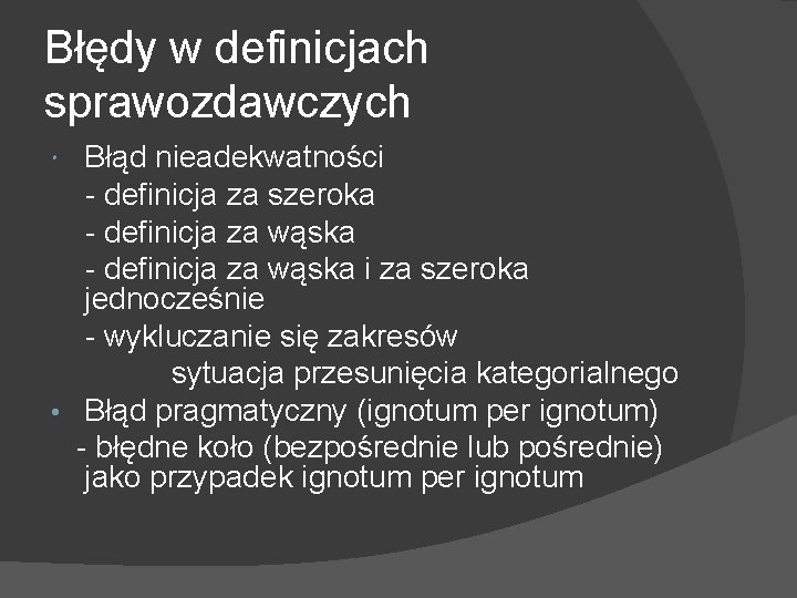 Błędy w definicjach sprawozdawczych Błąd nieadekwatności - definicja za szeroka - definicja za wąska