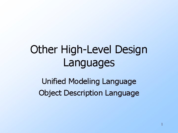 Other HighLevel Design Languages Unified Modeling Language Object