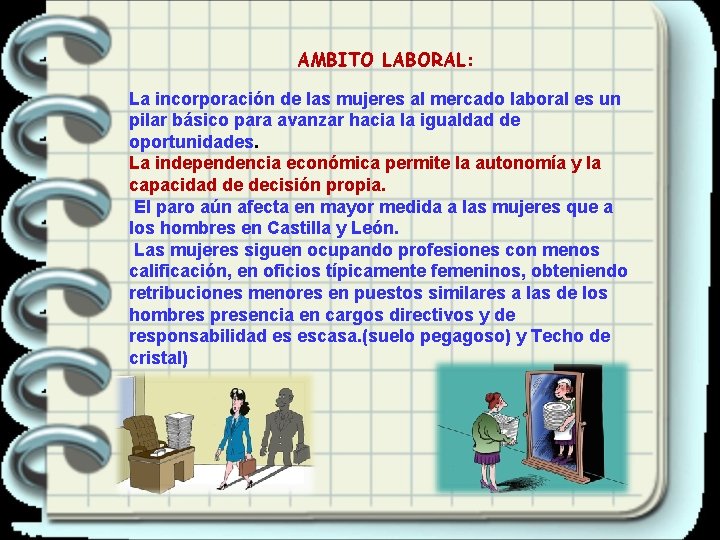 AMBITO LABORAL: La incorporación de las mujeres al mercado laboral es un pilar básico