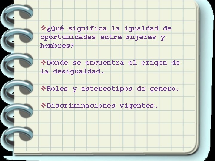v¿Qué significa la igualdad de oportunidades entre mujeres y hombres? v. Dónde se encuentra