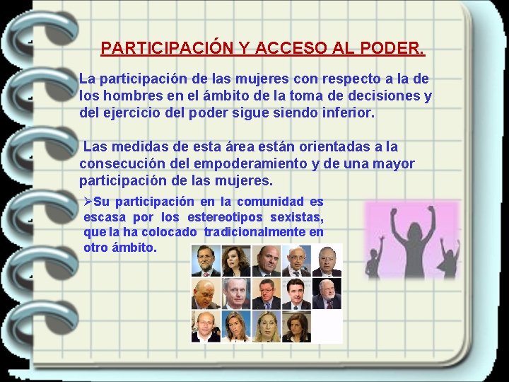 PARTICIPACIÓN Y ACCESO AL PODER. La participación de las mujeres con respecto a la