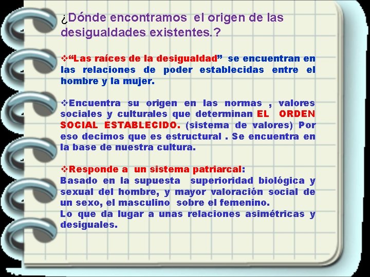 ¿Dónde encontramos el origen de las desigualdades existentes. ? v“Las raíces de la desigualdad”