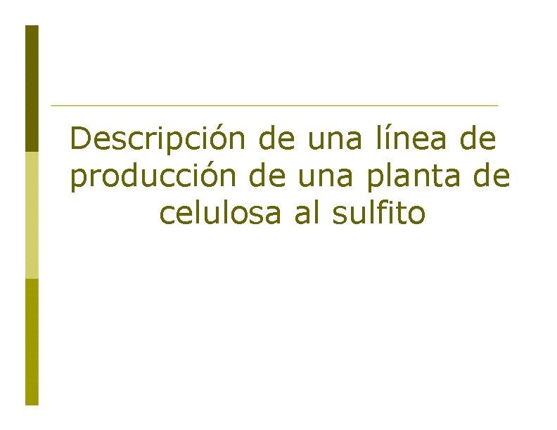 Descripción de una línea de producción de una planta de celulosa al sulfito 